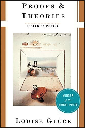 Proofs and Theories: Essays on Poetry – Rigorous Literary Criticism on Poetics and Writing from a Nobel Prize Winner