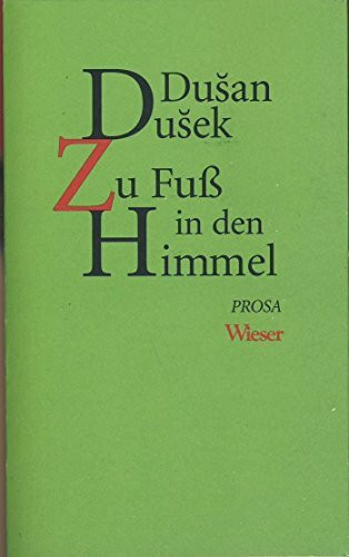 Zu Fuß in den Himmel: Prosa