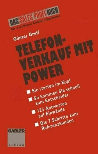 Telefonverkauf mit Power: Kunden gewinnen, betreuen und halten