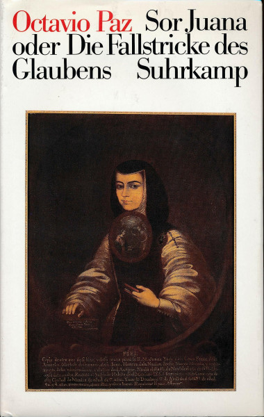 Sor Juana Inés de la Cruz oder Die Fallstricke des Glaubens