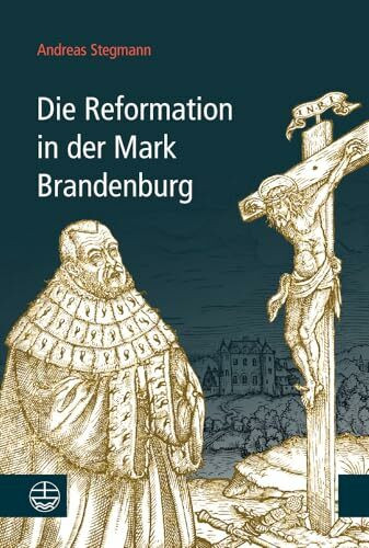 Die Reformation in der Mark Brandenburg