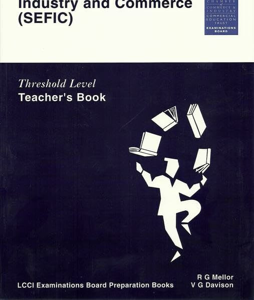 How to Pass, Spoken English for Industry and Commerce (SEFIC), Teacher's Book: Threshold Level. Teachers Book. (How to Pass Spoken English for ... LCCIEB Examination Preparation Books)