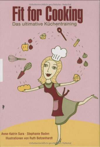 Fit for Cooking: Das ultimative Küchentraining