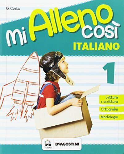 Mi alleno così. Italiano. Per la Scuola elementare (Vol. 1)