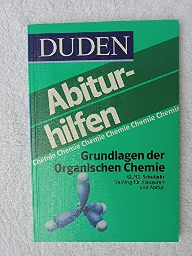 Duden Abiturhilfen, Grundlagen der organischen Chemie: Organische Chemie - Grundwissen und Prüfungsvorbereitung