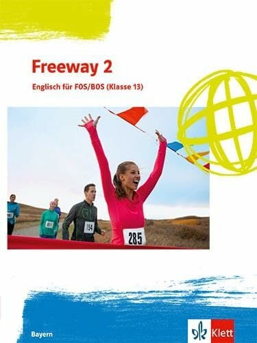 Freeway 2. Ausgabe Bayern: Schulbuch Klasse 13 Freeway 2. Ausgabe Bayern: Schulbuch Klasse 13
