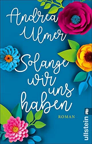 Solange wir uns haben: Roman