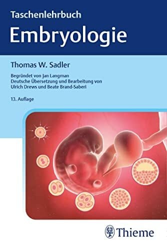 Taschenlehrbuch Embryologie: Plus Online-Version in der eRef Taschenlehrbuch Embryologie: Plus Online-Version in der eRef