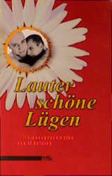Lauter schöne Lügen: Liebesgeschichten