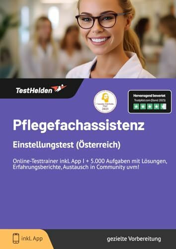 Pflegefachassistenz Einstellungstest (Österreich): Online-Testtrainer inkl. App I + 5.000 Aufgaben mit Lösungen, Erfahrungsberichte, Austausch in Community uvm!