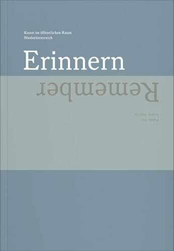 Erinnern: Kunst im öffentlichen Raum Niederösterreich