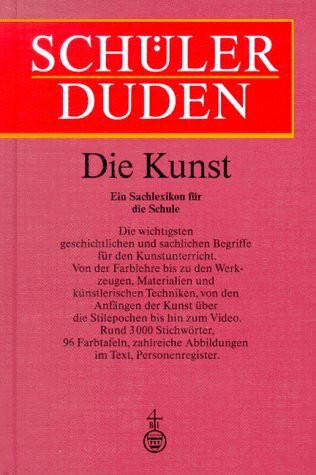 (Duden) Schülerduden, Die Kunst: Ein Lexikon zum Kunstunterricht