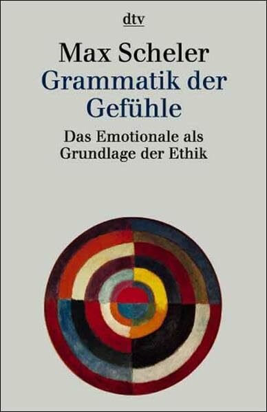 Grammatik der Gefühle: Das Emotionale als Grundlage der Ethik