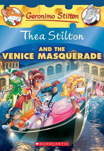 Thea Stilton and the Venice Masquerade (Thea Stilton #26), 26: A Geronimo Stilton Adventure