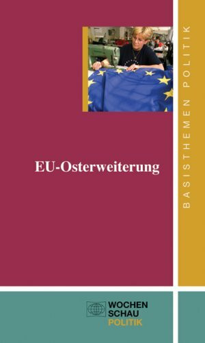 EU-Osterweiterung: Chancen und Perspektiven (Basisthemen Politik)