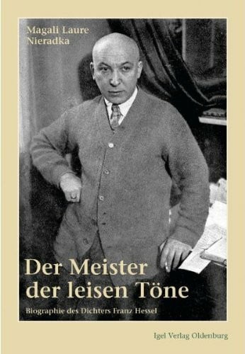 Meister der leisen Töne.: Biographie Franz Hessels.