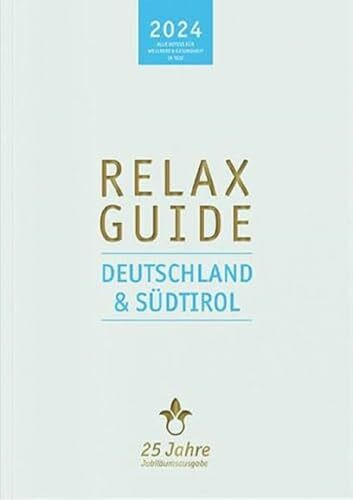 RELAX Guide 2024 Deutschland & Südtirol: Jubiläumsausgabe 25 Jahre – Mit eBook und Scan-App