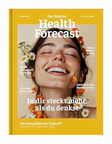In dir steckt mehr, als du denkst – Die Gesundheit der Zukunft: Edition 2025 In dir steckt mehr, als du denkst – Die Gesundheit der Zukunft: Edition 2025
