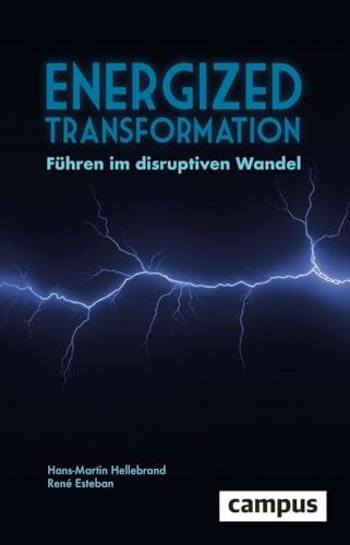 Energized Transformation: Führen im disruptiven Wandel
