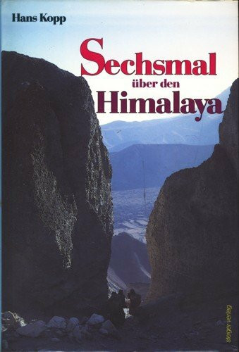 Sechsmal über den Himalaya