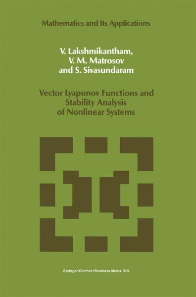 Vector Lyapunov Functions and Stability Analysis of Nonlinear Systems (Mathematics and Its Applications, Band 63)