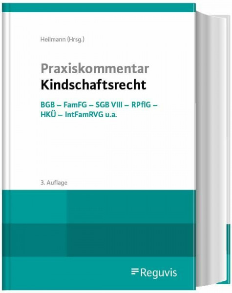Praxiskommentar Kindschaftsrecht: BGB - FamFG - SGB VIII - RPflG - Brüssel IIb-VO - HKÜ - IntFamRVG u.a.