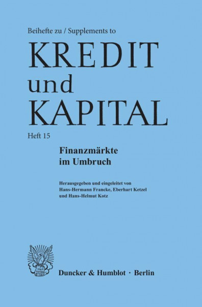 Finanzmärkte im Umbruch. Mit Tab., Abb. (Beihefte zu Kredit und Kapital; Bh K & K 15) (Beihefte zu - Supplements to "Kredit und Kapital", Band 15)