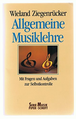Allgemeine Musiklehre Mit Fragen u. Aufgaben zur Selbstkontrolle. Piper; Bd. 8201 : Musik