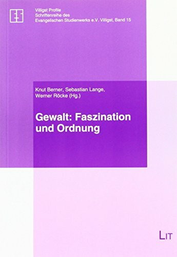 Gewalt: Faszination und Ordnung