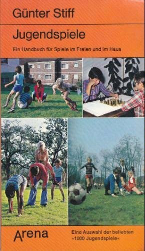 Jugendspiele. Ein Handbuch für Spiele im Freien und im Haus.