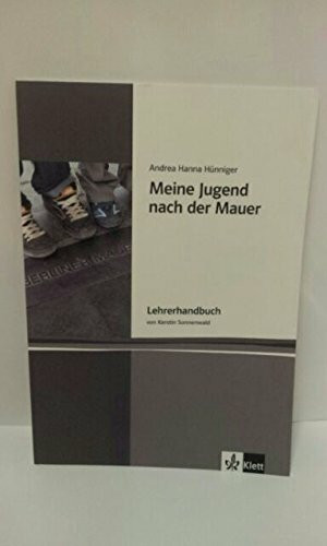 Meine Jugend nach der Mauer: Lehrerhandbuch
