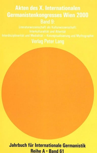 Akten des X. Internationalen Germanistenkongresses Wien 2000. 'Zeitenwende - Die Germanistik auf dem Weg vom 20. ins 21. Jahrhundert'
