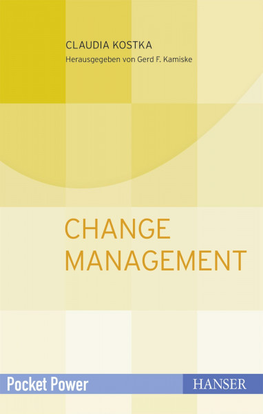 Change Management: Wandel gestalten und durch Veränderungen führen (Pocket Power)