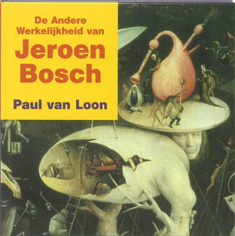 De andere werkelijkheid van Jeroen Bosch / druk 1: kinder-kunstboek (Kinder-kunstboeken, 8, Band 8) De andere werkelijkheid van Jeroen Bosch / druk 1: kinder-kunstboek (Kinder-kunstboeken, 8, Band 8)