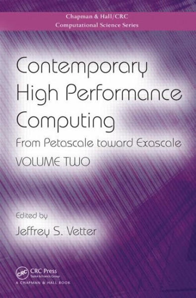 Contemporary High Performance Computing: From Petascale Toward Exascale, Volume Two (Chapman & Hall/Crc Computational Science, Band 2)