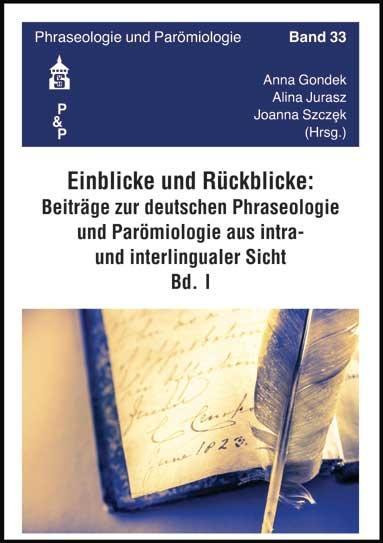 Einblicke - Rückblicke: Beiträge zur deutschen Phraseologie und Parömiologie aus intra- und interlin