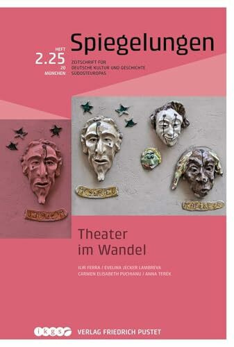 Theater im Wandel: Spiegelungen. Zeitschrift für deutsche Kultur und Geschichte Südosteuropas