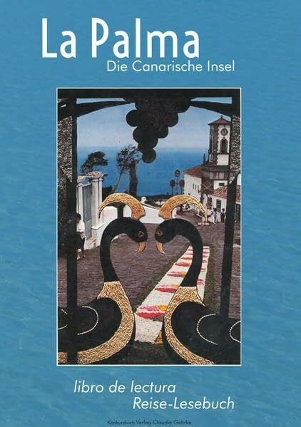 La Palma: Reiselesebuch. Essays, Prosa und Lyrik. Bilder / libro de lectura