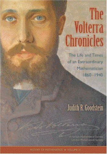 The Volterra chronicles. The life and times of an extraordinary mathematician, 1860-1940. (History of mathematics, vol.31)