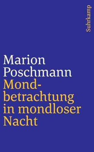 Mondbetrachtung in mondloser Nacht: Über Dichtung (suhrkamp taschenbuch)