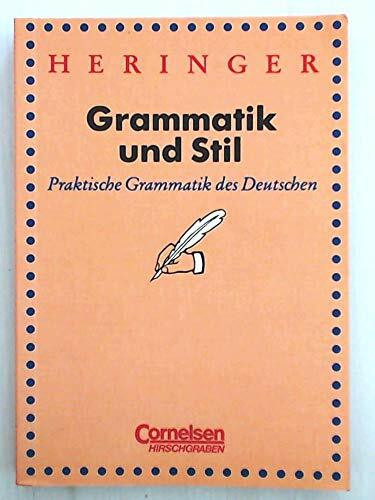 Grammatik und Stil: Praktische Grammatik des Deutschen