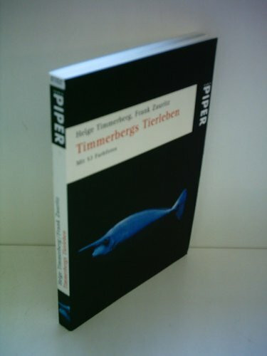 Timmerbergs Tierleben: Mit 53 Farbfotos von Frank Zauritz (Piper Taschenbuch, Band 25024)