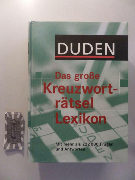 Duden - Das große Kreuzworträtsel Lexikon: Mit mehr als 222.000 Fragen und Antworten (Duden Rätselbücher)