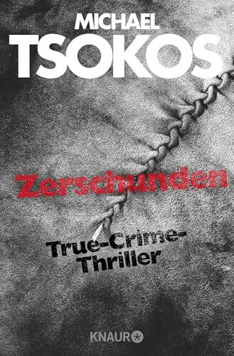Zerschunden: True-Crime-Thriller (Die Fred Abel-Reihe, Band 1)