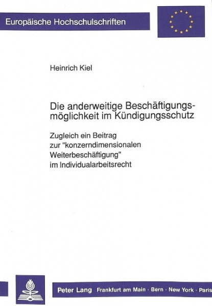 Die anderweitige Beschäftigungsmöglichkeit im Kündigungsschutz