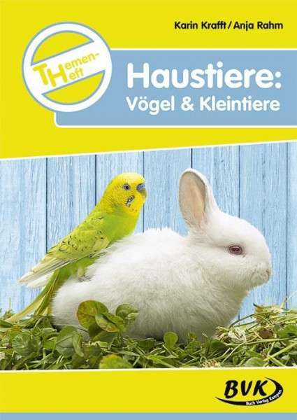 Haustiere: Vögel & Kleintiere. Themenheft