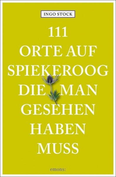 111 Orte auf Spiekeroog, die man gesehen haben muss