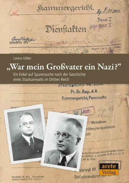 "War mein Großvater ein Nazi?": Ein Enkel auf Spurensuche nach der Geschichte eines Staatsanwalts im Dritten Reich