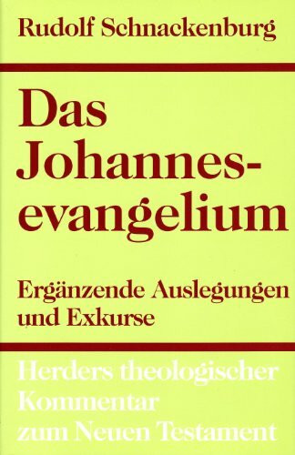 Herders theologischer Kommentar zum Neuen Testament: Das Johannesevangelium: Vierter Teil: Ergänzende Auslegungen und Exkurse