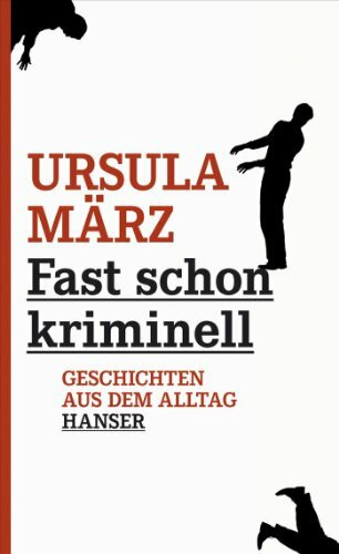 Fast schon kriminell: Geschichten aus dem Alltag